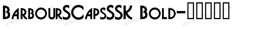 BarbourSCapsSSK Bold字体转换